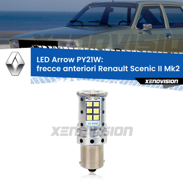 <strong>Frecce Anteriori LED no-spie per Renault Scenic II</strong> Mk2 2003 - 2008. Lampada <strong>PY21W</strong> modello top di gamma Arrow.