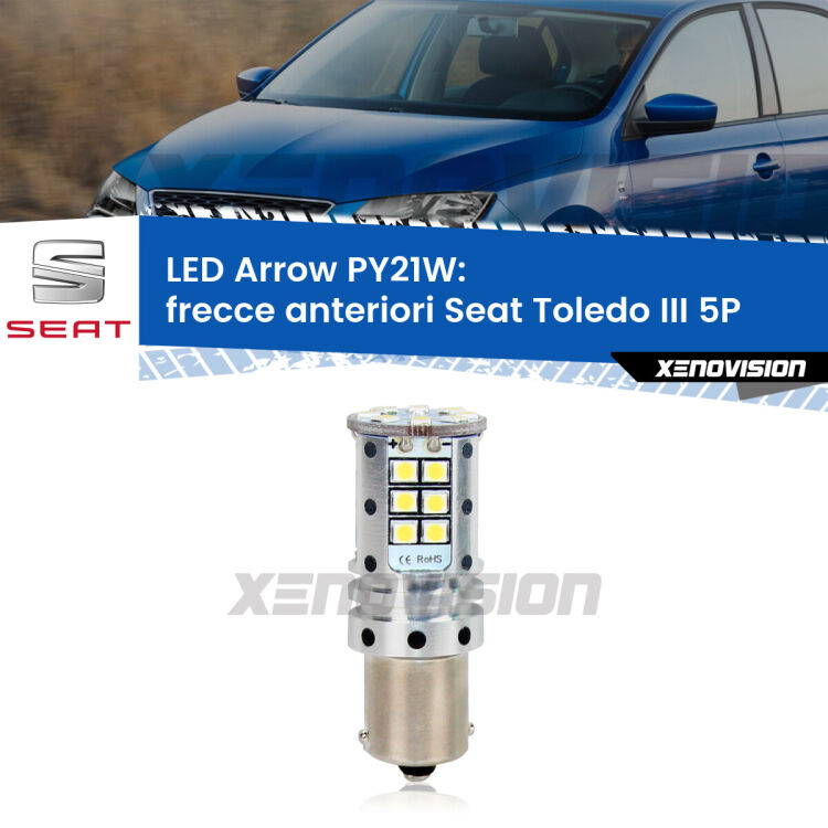 <strong>Frecce Anteriori LED no-spie per Seat Toledo III</strong> 5P 2004 - 2009. Lampada <strong>PY21W</strong> modello top di gamma Arrow.