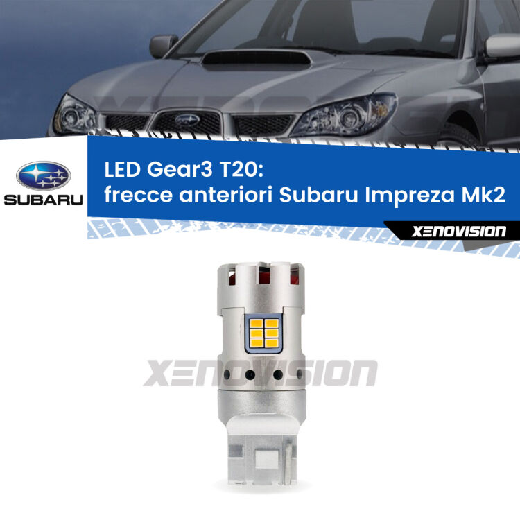 <strong>Frecce Anteriori LED no-spie per Subaru Impreza</strong> Mk2 2000 - 2006. Lampada <strong>T20</strong> modello Gear3 no Hyperflash, raffreddata a ventola.