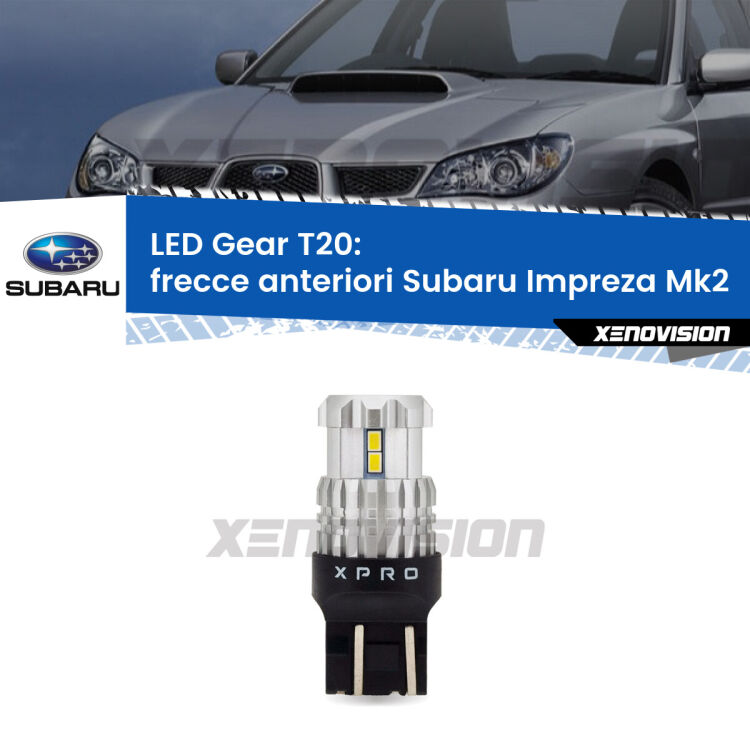 <strong>Frecce Anteriori LED per Subaru Impreza</strong> Mk2 a parabola doppia. Lampada <strong>T20</strong> modello Gear1, non canbus.