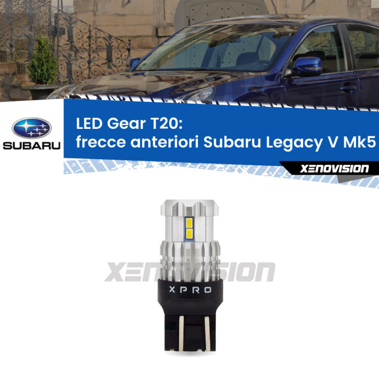 <strong>Frecce Anteriori LED per Subaru Legacy V</strong> Mk5 2009 - 2013. Lampada <strong>T20</strong> modello Gear1, non canbus.