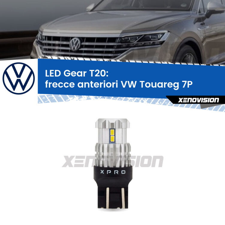 <strong>Frecce Anteriori LED per VW Touareg</strong> 7P 2010 - 2014. Lampada <strong>T20</strong> modello Gear1, non canbus.