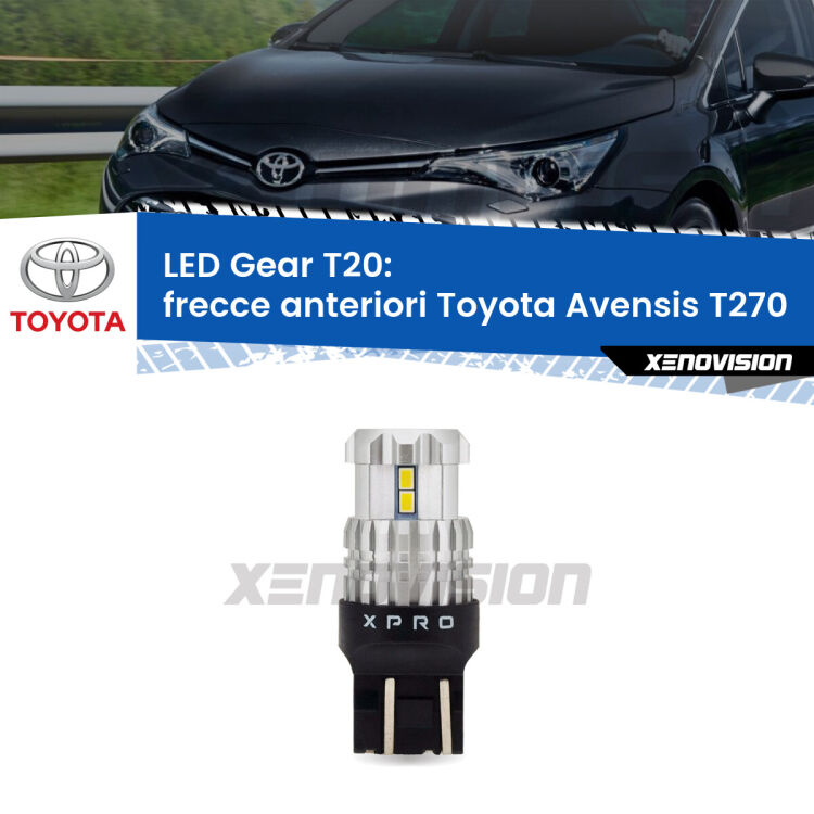 <strong>Frecce Anteriori LED per Toyota Avensis</strong> T270 2009 - 2018. Lampada <strong>T20</strong> modello Gear1, non canbus.
