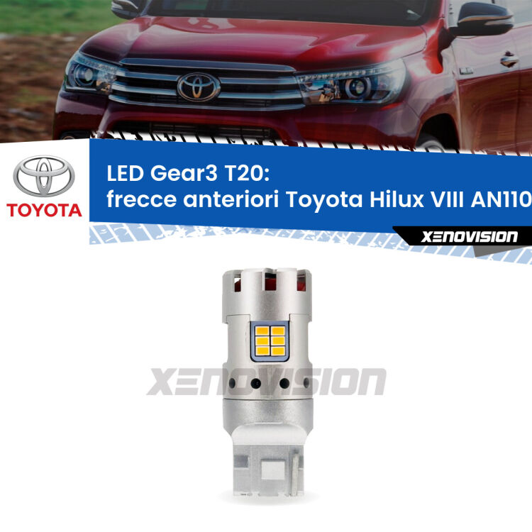 <strong>Frecce Anteriori LED no-spie per Toyota Hilux VIII</strong> AN110 restyling. Lampada <strong>T20</strong> modello Gear3 no Hyperflash, raffreddata a ventola.