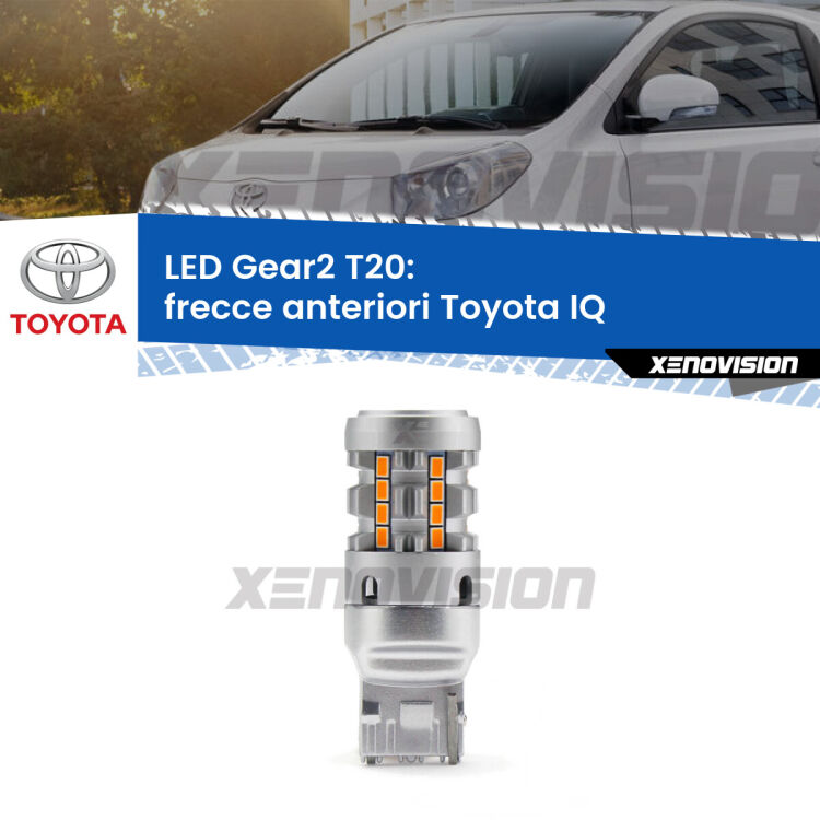 <strong>Frecce Anteriori LED no-spie per Toyota IQ</strong>  2009 - 2015. Lampada <strong>T20</strong> modello Gear2 no Hyperflash.