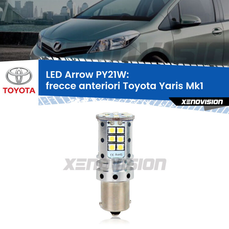 <strong>Frecce Anteriori LED no-spie per Toyota Yaris</strong> Mk1 1999 - 2005. Lampada <strong>PY21W</strong> modello top di gamma Arrow.