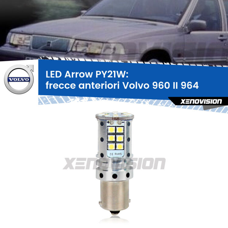 <strong>Frecce Anteriori LED no-spie per Volvo 960 II</strong> 964 1994 - 1996. Lampada <strong>PY21W</strong> modello top di gamma Arrow.