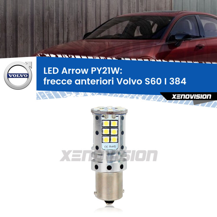 <strong>Frecce Anteriori LED no-spie per Volvo S60 I</strong> 384 2000 - 2010. Lampada <strong>PY21W</strong> modello top di gamma Arrow.