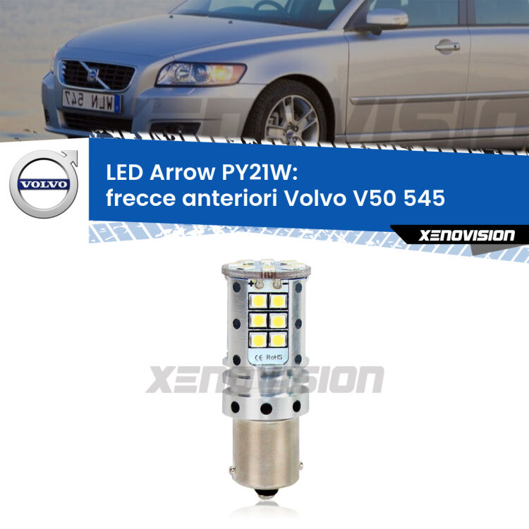 <strong>Frecce Anteriori LED no-spie per Volvo V50</strong> 545 2003 - 2012. Lampada <strong>PY21W</strong> modello top di gamma Arrow.