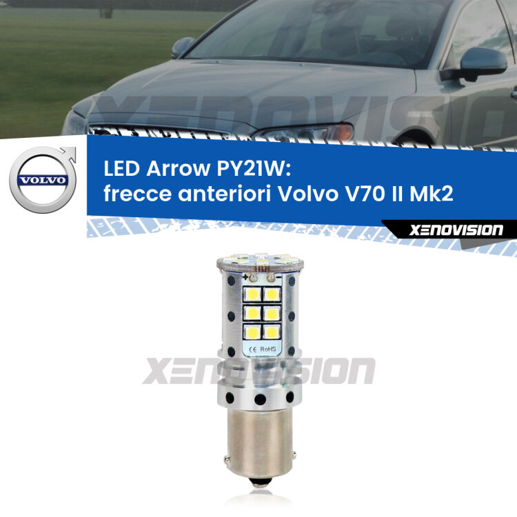 <strong>Frecce Anteriori LED no-spie per Volvo V70 II</strong> Mk2 2000 - 2007. Lampada <strong>PY21W</strong> modello top di gamma Arrow.
