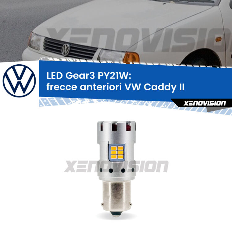 <strong>Frecce Anteriori LED no-spie per VW Caddy II</strong>  1996 - 2004. Lampada <strong>PY21W</strong> modello Gear3 no Hyperflash, raffreddata a ventola.