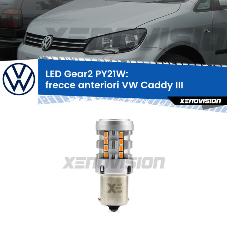 <strong>Frecce Anteriori LED no-spie per VW Caddy III</strong>  a parabola singola. Lampada <strong>PY21W</strong> modello Gear2 no Hyperflash.