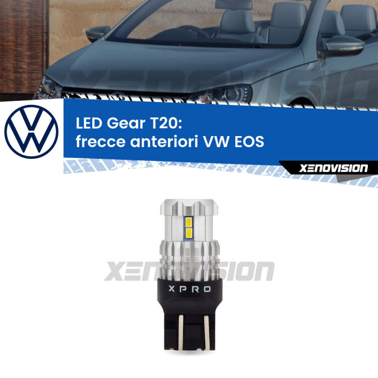<strong>Frecce Anteriori LED per VW EOS</strong>  2013 - 2015. Lampada <strong>T20</strong> modello Gear1, non canbus.