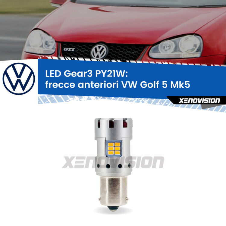 <strong>Frecce Anteriori LED no-spie per VW Golf 5</strong> Mk5 2003 - 2009. Lampada <strong>PY21W</strong> modello Gear3 no Hyperflash, raffreddata a ventola.