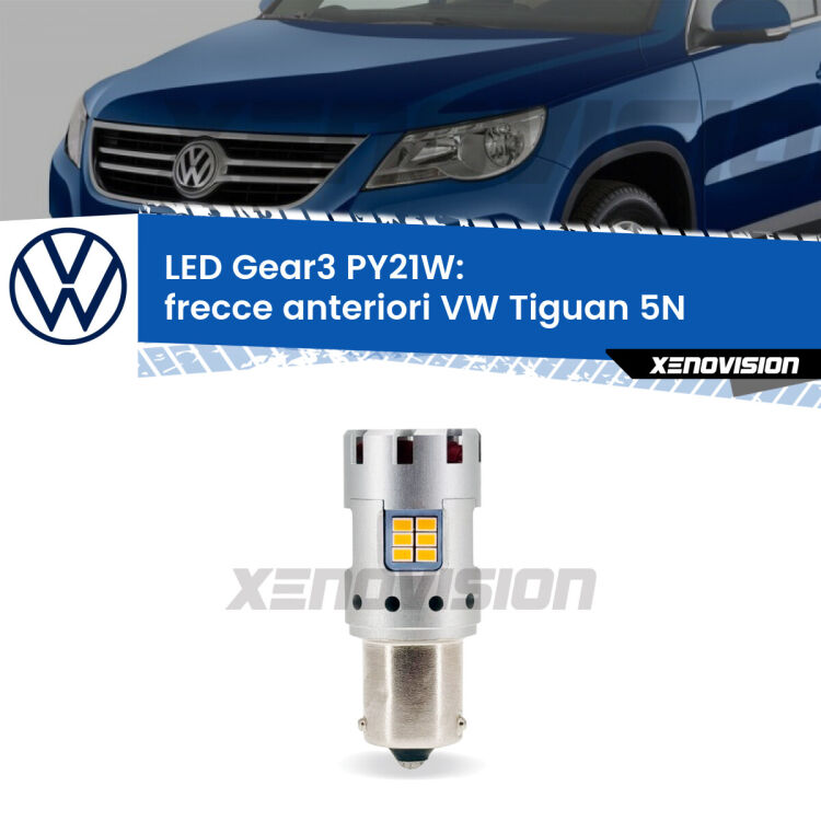 <strong>Frecce Anteriori LED no-spie per VW Tiguan</strong> 5N 2007 - 2011. Lampada <strong>PY21W</strong> modello Gear3 no Hyperflash, raffreddata a ventola.
