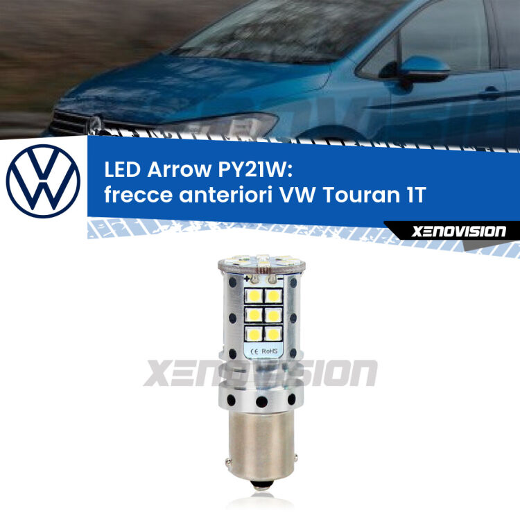 <strong>Frecce Anteriori LED no-spie per VW Touran</strong> 1T 2003 - 2006. Lampada <strong>PY21W</strong> modello top di gamma Arrow.