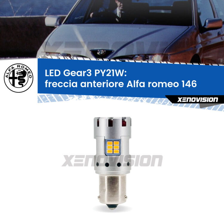 0 Freccia Anteriore LED Alfa romeo 146 1994 - 2001: PY21W Gear3 <strong>Freccia Anteriore LED no-spie per Alfa romeo 146</strong> 1994 - 2001. Lampada <strong>PY21W</strong> modello Gear3 no Hyperflash, raffreddata a ventola.