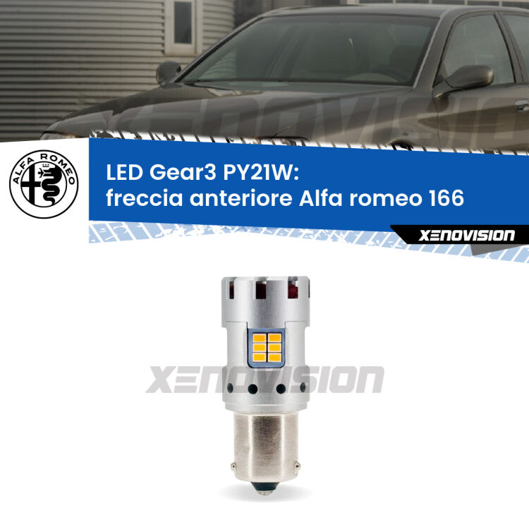 0 Freccia Anteriore LED Alfa romeo 166  1998 - 2007: PY21W Gear3 <strong>Freccia Anteriore LED no-spie per Alfa romeo 166</strong>  1998 - 2007. Lampada <strong>PY21W</strong> modello Gear3 no Hyperflash, raffreddata a ventola.