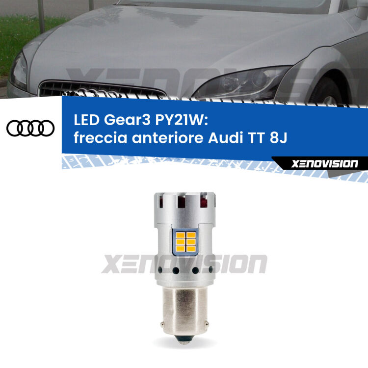 0 Freccia Anteriore LED Audi TT 8J 2012 - 2014: PY21W Gear3 <strong>Freccia Anteriore LED no-spie per Audi TT</strong> 8J 2012 - 2014. Lampada <strong>PY21W</strong> modello Gear3 no Hyperflash, raffreddata a ventola.