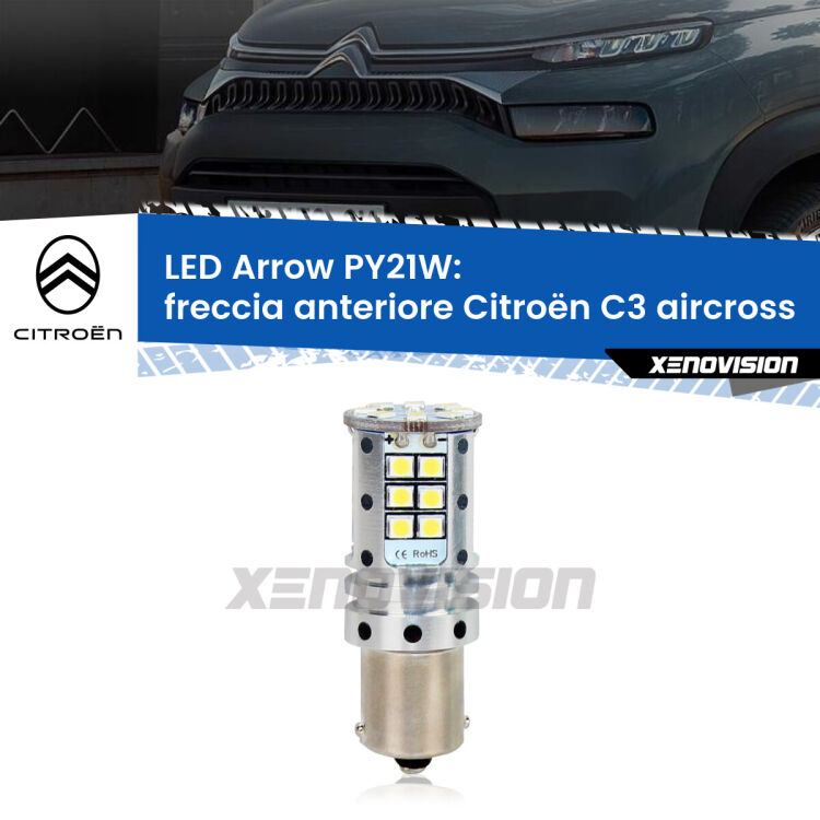 0 Freccia Anteriore LED Citroën C3 aircross 2017 in poi: PY21W Arrow <strong>Freccia Anteriore LED no-spie per Citroën C3 aircross</strong> 2017 in poi. Lampada <strong>PY21W</strong> modello top di gamma Arrow.