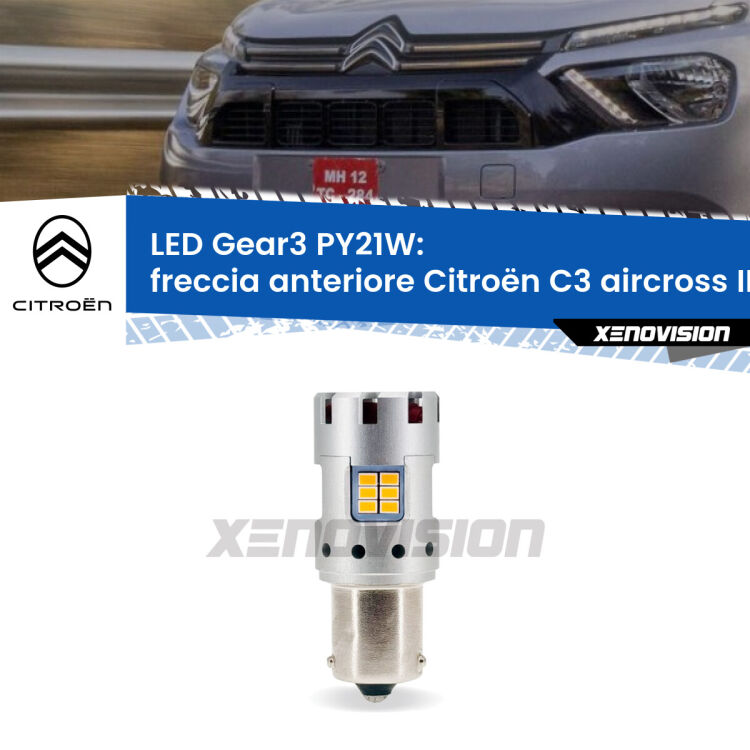 0 Freccia Anteriore LED Citroën C3 aircross II 2024 in poi: PY21W Gear3 <strong>Freccia Anteriore LED no-spie per Citroën C3 aircross</strong> II 2024 in poi. Lampada <strong>PY21W</strong> modello Gear3 no Hyperflash, raffreddata a ventola.