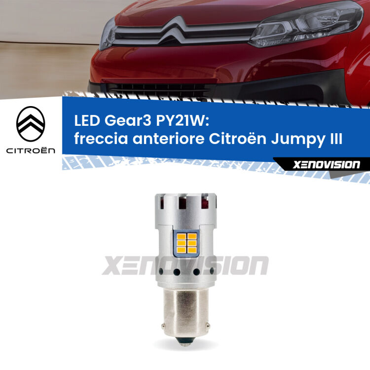 0 Freccia Anteriore LED Citroën Jumpy III 2016 in poi: PY21W Gear3 <strong>Freccia Anteriore LED no-spie per Citroën Jumpy</strong> III 2016 in poi. Lampada <strong>PY21W</strong> modello Gear3 no Hyperflash, raffreddata a ventola.