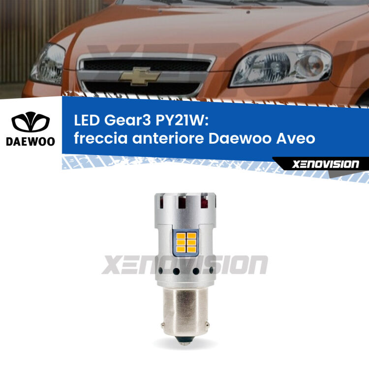 0 Freccia Anteriore LED Daewoo Aveo 2002 - 2005: PY21W Gear3 <strong>Freccia Anteriore LED no-spie per Daewoo Aveo</strong> 2002 - 2005. Lampada <strong>PY21W</strong> modello Gear3 no Hyperflash, raffreddata a ventola.