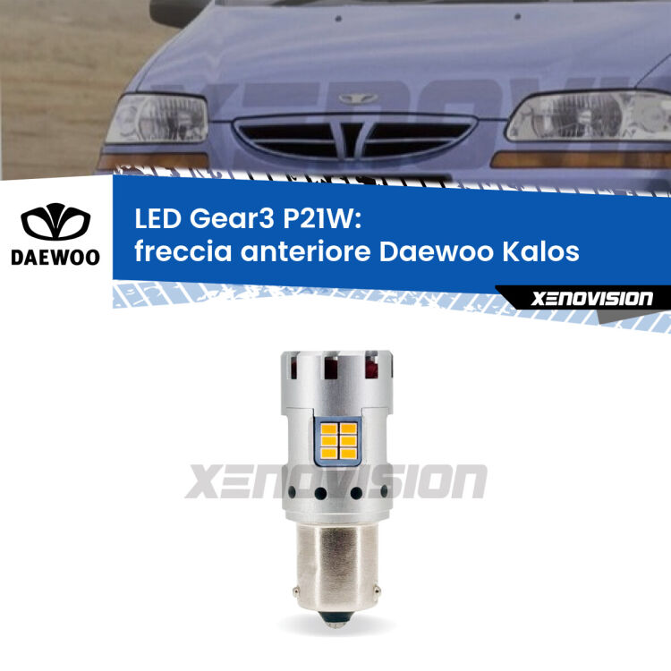 0 Freccia Anteriore LED Daewoo Kalos 2002 - 2004: P21W Gear3 <strong>Freccia Anteriore LED no-spie per Daewoo Kalos</strong> 2002 - 2004. Lampada <strong>P21W</strong> modello Gear3 no Hyperflash, raffreddata a ventola.