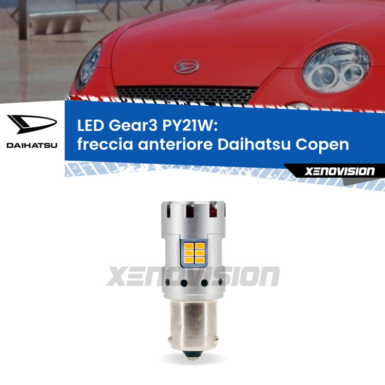 0 Freccia Anteriore LED Daihatsu Copen 2003 - 2012: PY21W Gear3 <strong>Freccia Anteriore LED no-spie per Daihatsu Copen</strong> 2003 - 2012. Lampada <strong>PY21W</strong> modello Gear3 no Hyperflash, raffreddata a ventola.