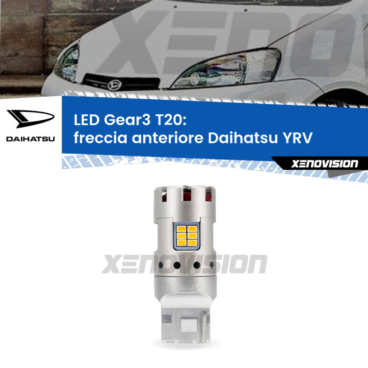 0 Freccia Anteriore LED Daihatsu YRV 2000 - 2005: T20 Gear3 <strong>Freccia Anteriore LED no-spie per Daihatsu YRV</strong> 2000 - 2005. Lampada <strong>T20</strong> modello Gear3 no Hyperflash, raffreddata a ventola.
