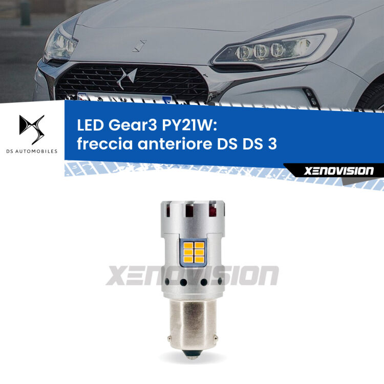 0 Freccia Anteriore LED DS DS 3 2015 in poi: PY21W Gear3 <strong>Freccia Anteriore LED no-spie per DS DS 3</strong> 2015 in poi. Lampada <strong>PY21W</strong> modello Gear3 no Hyperflash, raffreddata a ventola.