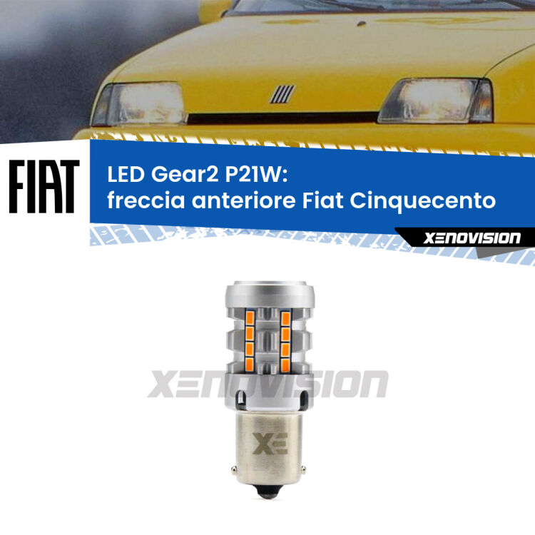 Freccia Anteriore LED Fiat Cinquecento faro giallo: P21W Gear2 FINE SERIE: NO GARANZIA FINE SERIE: NO GARANZIA <strong>Freccia Anteriore LED no-spie per Fiat Cinquecento</strong> faro giallo. Lampada <strong>P21W</strong> modello Gear2 no Hyperflash.