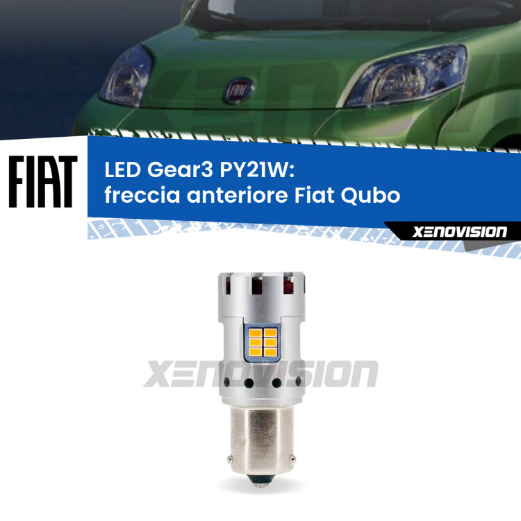 0 Freccia Anteriore LED Fiat Qubo  2008 - 2021: PY21W Gear3 <strong>Freccia Anteriore LED no-spie per Fiat Qubo</strong>  2008 - 2021. Lampada <strong>PY21W</strong> modello Gear3 no Hyperflash, raffreddata a ventola.