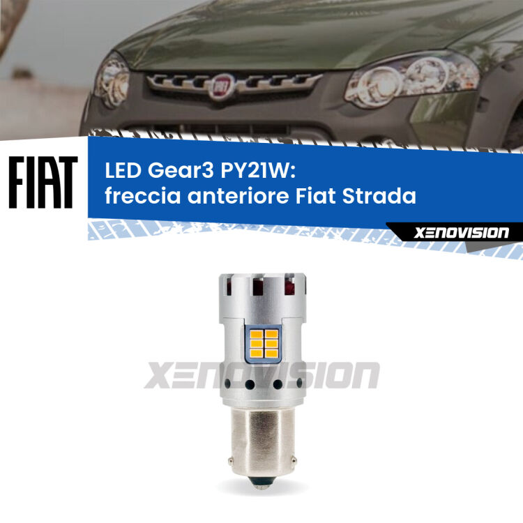 0 Freccia Anteriore LED Fiat Strada 1999 - 2021: PY21W Gear3 <strong>Freccia Anteriore LED no-spie per Fiat Strada</strong> 1999 - 2021. Lampada <strong>PY21W</strong> modello Gear3 no Hyperflash, raffreddata a ventola.
