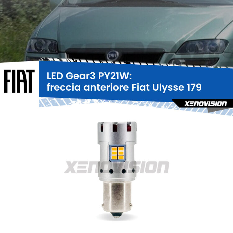 0 Freccia Anteriore LED Fiat Ulysse 179 2002 - 2011: PY21W Gear3 <strong>Freccia Anteriore LED no-spie per Fiat Ulysse</strong> 179 2002 - 2011. Lampada <strong>PY21W</strong> modello Gear3 no Hyperflash, raffreddata a ventola.