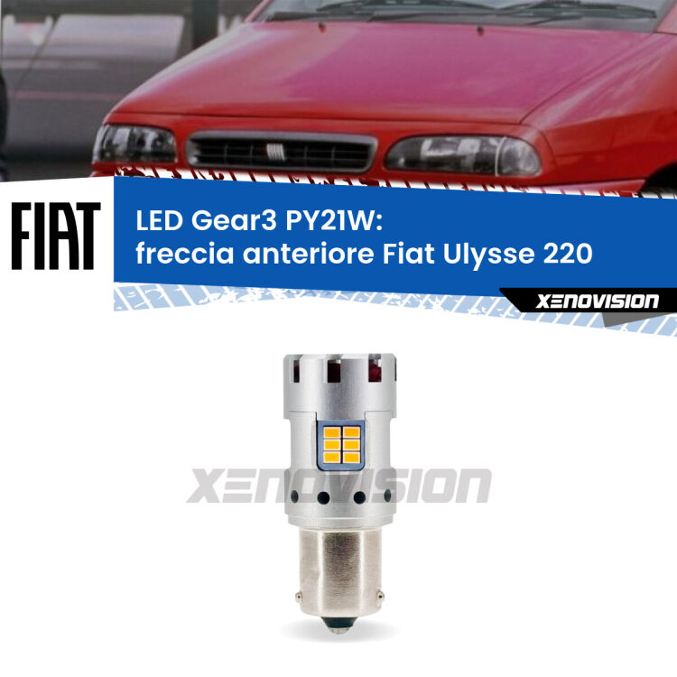0 Freccia Anteriore LED Fiat Ulysse 220 1994 - 2002: PY21W Gear3 <strong>Freccia Anteriore LED no-spie per Fiat Ulysse</strong> 220 1994 - 2002. Lampada <strong>PY21W</strong> modello Gear3 no Hyperflash, raffreddata a ventola.