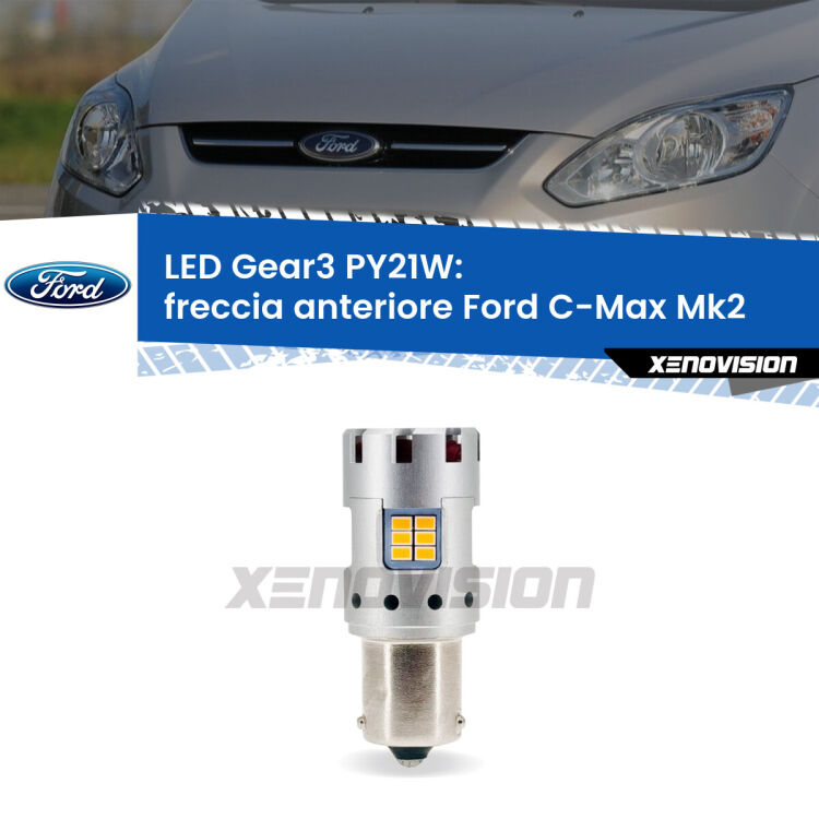 0 Freccia Anteriore LED Ford C-Max Mk2 2011 - 2019: PY21W Gear3 <strong>Freccia Anteriore LED no-spie per Ford C-Max</strong> Mk2 2011 - 2019. Lampada <strong>PY21W</strong> modello Gear3 no Hyperflash, raffreddata a ventola.