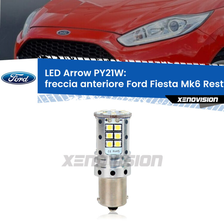 0 Freccia Anteriore LED Ford Fiesta Mk6.5 2009 in poi: PY21W Arrow <strong>Freccia Anteriore LED no-spie per Ford Fiesta</strong> Mk6.5 2009 in poi. Lampada <strong>PY21W</strong> modello top di gamma Arrow.