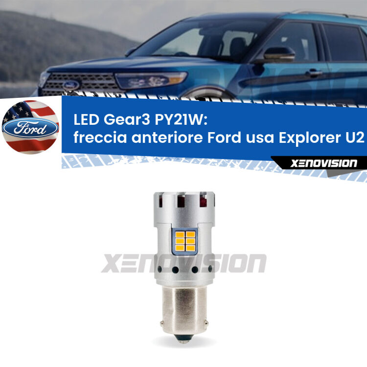 0 Freccia Anteriore LED Ford usa Explorer U2 1995 - 2001: PY21W Gear3 <strong>Freccia Anteriore LED no-spie per Ford usa Explorer</strong> U2 1995 - 2001. Lampada <strong>PY21W</strong> modello Gear3 no Hyperflash, raffreddata a ventola.