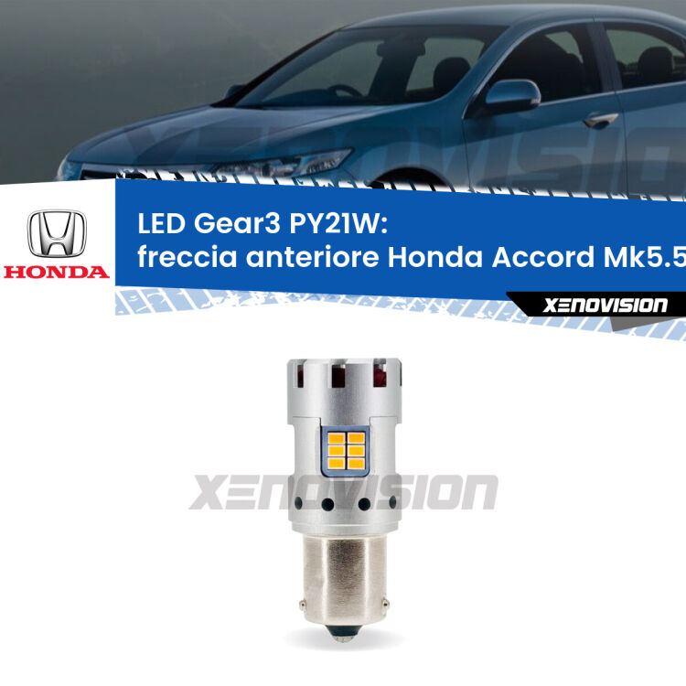 0 Freccia Anteriore LED Honda Accord Mk5.5 1996 - 1998: PY21W Gear3 <strong>Freccia Anteriore LED no-spie per Honda Accord</strong> Mk5.5 1996 - 1998. Lampada <strong>PY21W</strong> modello Gear3 no Hyperflash, raffreddata a ventola.