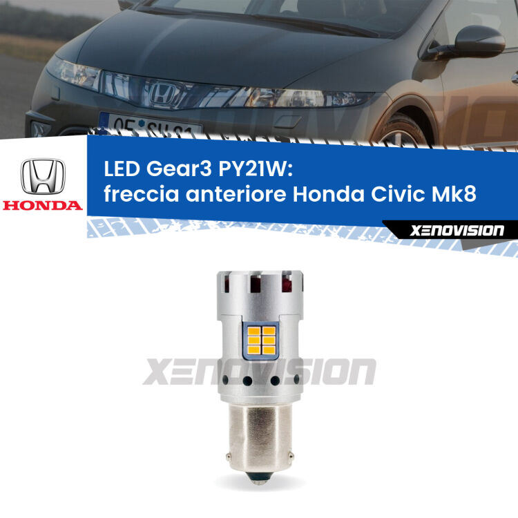 0 Freccia Anteriore LED Honda Civic Mk8 2005 - 2010: PY21W Gear3 <strong>Freccia Anteriore LED no-spie per Honda Civic</strong> Mk8 2005 - 2010. Lampada <strong>PY21W</strong> modello Gear3 no Hyperflash, raffreddata a ventola.