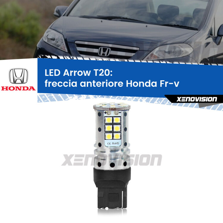 0 Freccia Anteriore LED Honda Fr-v 2004 - 2009: T20 Arrow <strong>Freccia Anteriore LED no-spie per Honda Fr-v</strong> 2004 - 2009. Lampada <strong>T20</strong> no Hyperflash modello Arrow.