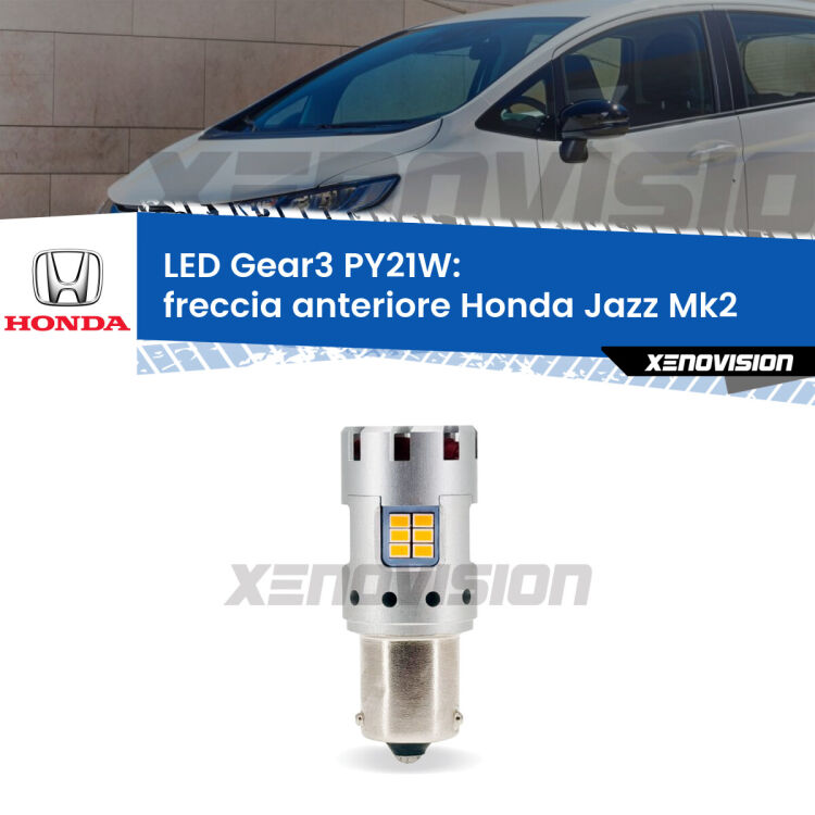 0 Freccia Anteriore LED Honda Jazz Mk2 2002 - 2008: PY21W Gear3 <strong>Freccia Anteriore LED no-spie per Honda Jazz</strong> Mk2 2002 - 2008. Lampada <strong>PY21W</strong> modello Gear3 no Hyperflash, raffreddata a ventola.