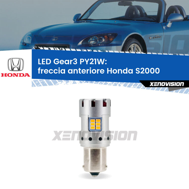 0 Freccia Anteriore LED Honda S2000 1999 - 2003: PY21W Gear3 <strong>Freccia Anteriore LED no-spie per Honda S2000</strong> 1999 - 2003. Lampada <strong>PY21W</strong> modello Gear3 no Hyperflash, raffreddata a ventola.