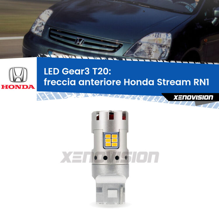 0 Freccia Anteriore LED Honda Stream RN1 2001 - 2006: T20 Gear3 <strong>Freccia Anteriore LED no-spie per Honda Stream</strong> RN1 2001 - 2006. Lampada <strong>T20</strong> modello Gear3 no Hyperflash, raffreddata a ventola.