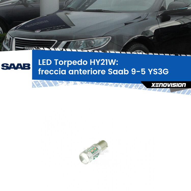 0 Freccia Anteriore LED HY21W Torpedo per Saab 9-5 YS3G 2010 - 2012 <strong>Freccia Anteriore LED arancio per Saab 9-5</strong> YS3G 2010 - 2012. Lampada <strong>HY21W</strong> canbus modello Torpedo.