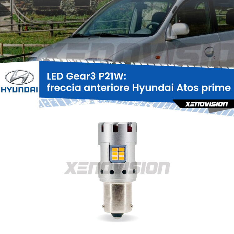 0 Freccia Anteriore LED Hyundai Atos prime MX faro giallo: P21W Gear3 <strong>Freccia Anteriore LED no-spie per Hyundai Atos prime</strong> MX faro giallo. Lampada <strong>P21W</strong> modello Gear3 no Hyperflash, raffreddata a ventola.