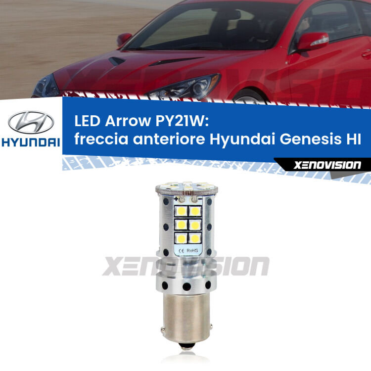 0 Freccia Anteriore LED Hyundai Genesis HI 2016 in poi: PY21W Arrow <strong>Freccia Anteriore LED no-spie per Hyundai Genesis</strong> HI 2016 in poi. Lampada <strong>PY21W</strong> modello top di gamma Arrow.