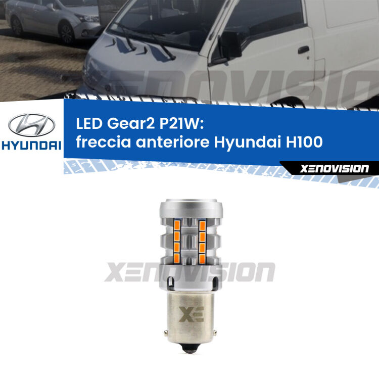 0 Freccia Anteriore LED Hyundai H100  1994 - 1996: P21W Gear2 FINE SERIE: NO GARANZIA FINE SERIE: NO GARANZIA <strong>Freccia Anteriore LED no-spie per Hyundai H100</strong>  1994 - 1996. Lampada <strong>P21W</strong> modello Gear2 no Hyperflash.