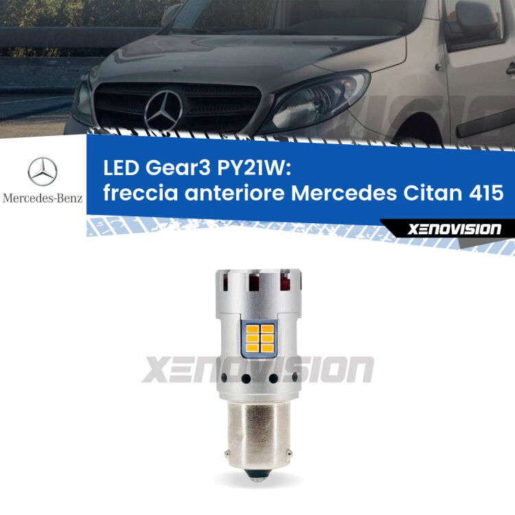 0 Freccia Anteriore LED Mercedes Citan 415 2012 in poi: PY21W Gear3 <strong>Freccia Anteriore LED no-spie per Mercedes Citan</strong> 415 2012 in poi. Lampada <strong>PY21W</strong> modello Gear3 no Hyperflash, raffreddata a ventola.